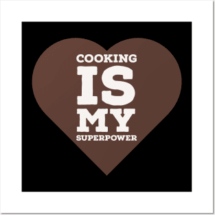 Cooking Is My Superpower Posters and Art